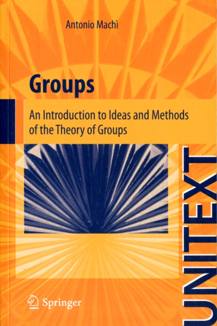 Groups : An Introduction to Ideas and Methods of the Theory of Groups, Paperback / softback Book