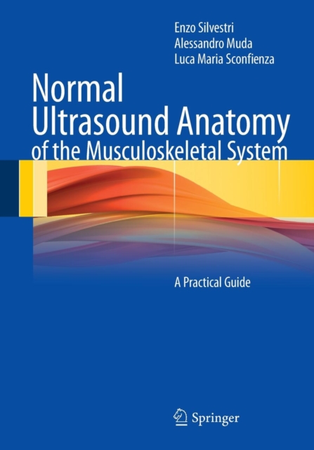 Normal Ultrasound Anatomy of the Musculoskeletal System : A Practical Guide, Paperback / softback Book