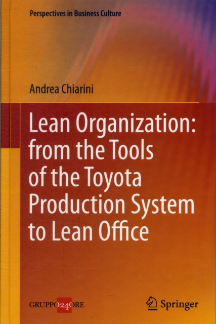 Lean Organization: from the Tools of the Toyota Production System to Lean Office, Hardback Book