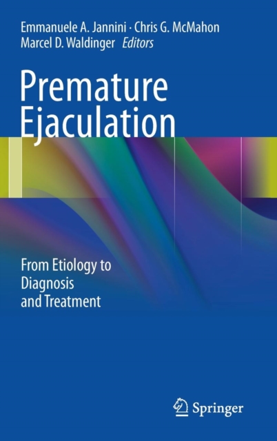Premature Ejaculation : From Etiology to Diagnosis and Treatment, Hardback Book