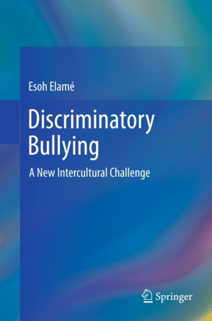 Discriminatory Bullying : A New Intercultural Challenge, PDF eBook