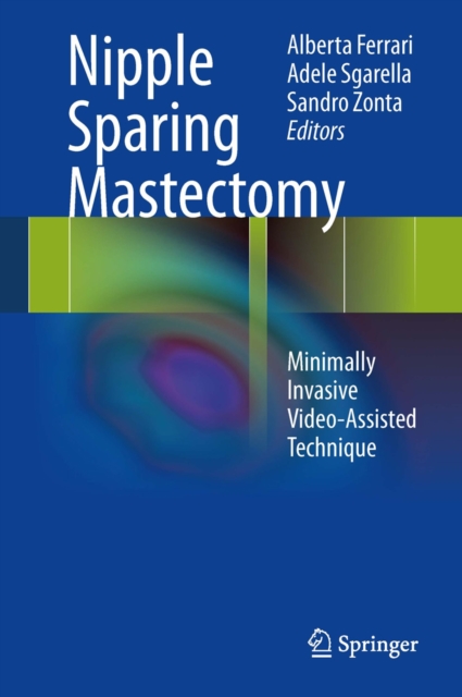 Nipple Sparing Mastectomy : Minimally Invasive Video-Assisted Technique, PDF eBook