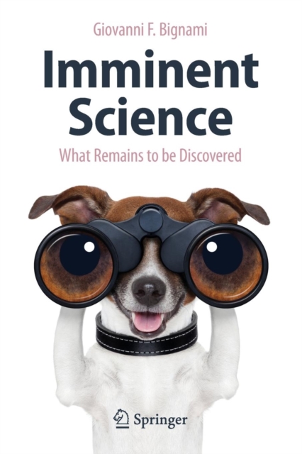 Imminent Science : What Remains to be Discovered, Paperback / softback Book