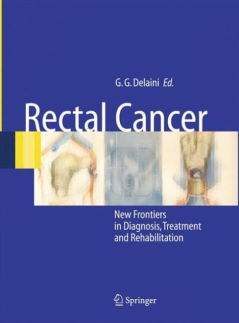 Rectal Cancer : New Frontiers in Diagnosis, Treatment and ...