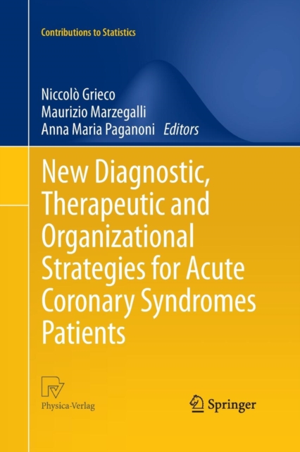 New Diagnostic, Therapeutic and Organizational Strategies for Acute Coronary Syndromes Patients, Paperback / softback Book