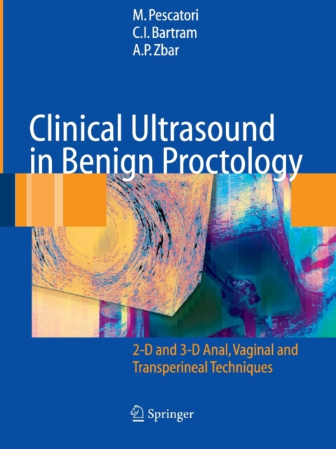 Clinical Ultrasound in Benign Proctology : 2-D and 3-D Anal, Vaginal and Transperineal Techniques, Paperback / softback Book