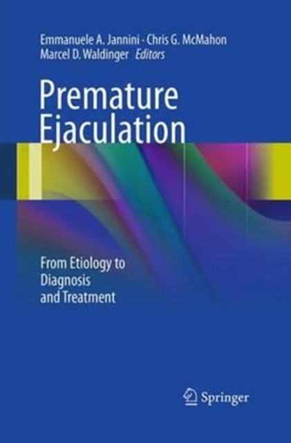 Premature Ejaculation : From Etiology to Diagnosis and Treatment, Paperback / softback Book