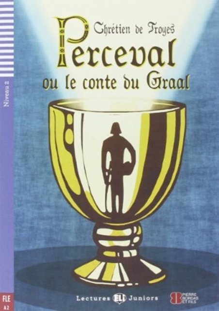 Teen ELI Readers - French : Perceval ou le conte du Graal + downloadable audio, Paperback / softback Book