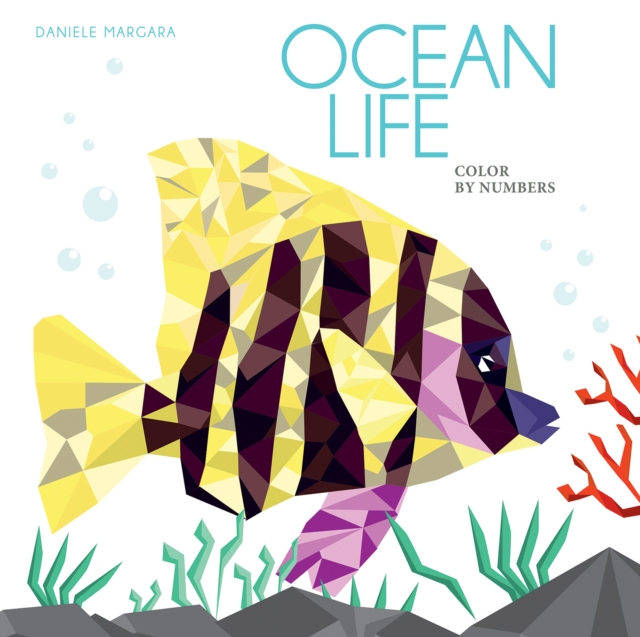 Ocean Life: Color by Numbers Geometrical Artworks, Paperback / softback Book