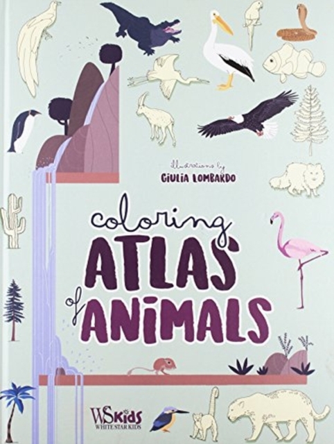 Colouring: Atlas of Animals, Hardback Book