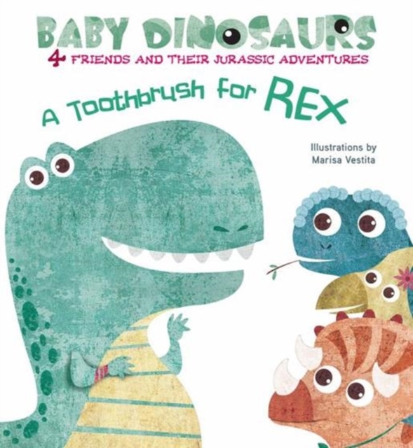 Baby Dinosaurs: A Toothbrush for Rex, Board book Book
