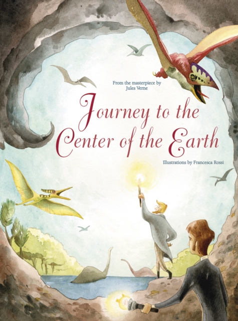 Journey to the Centre of the Earth : From the Masterpiece by Jules Verne, Hardback Book