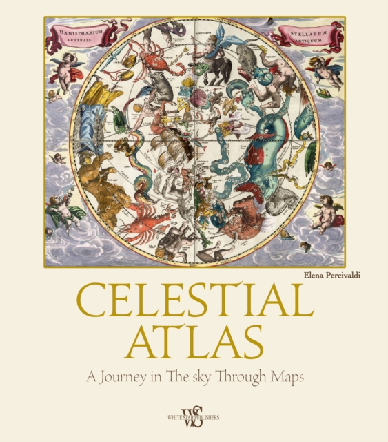 Celestial Atlas : A Journey in the Sky Through Maps, Hardback Book
