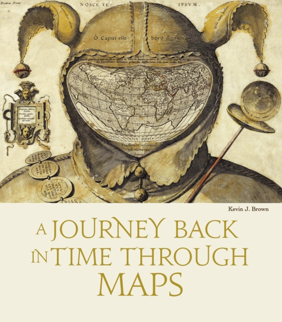 A Journey Back in Time Through Maps, Hardback Book