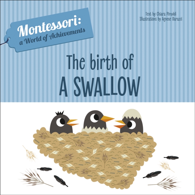 The Birth of a Swallow : Montessori: A World of Achievements, Hardback Book