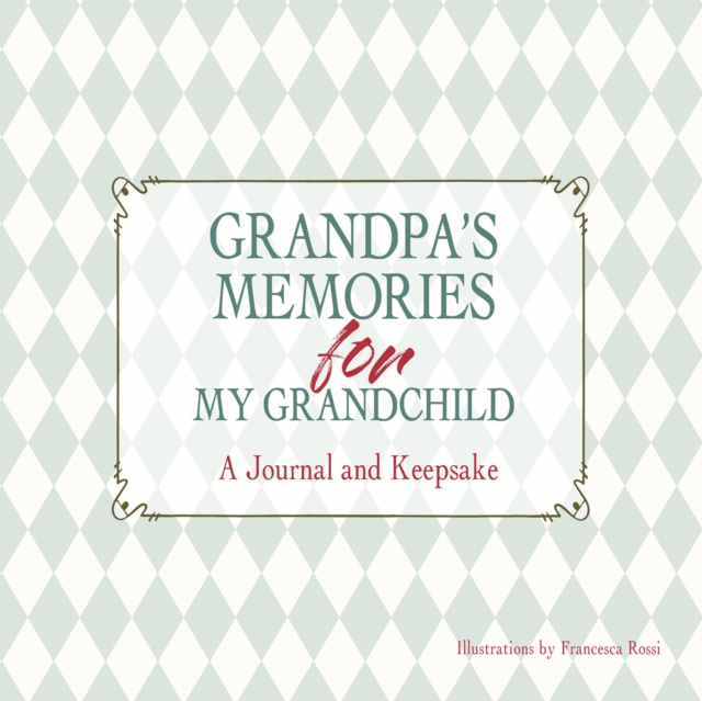Grandpa's Memories for My Grandchild : A Journal and Keepsake, Diary or journal Book