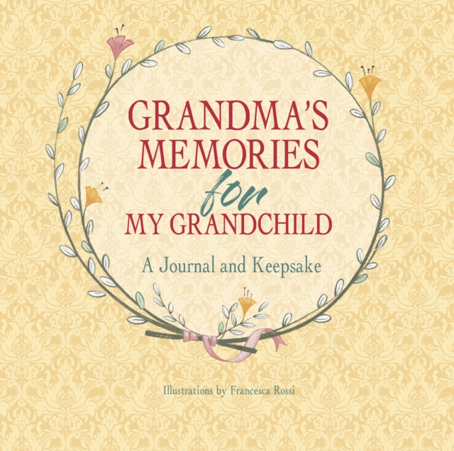 Grandma's Memories for My Grandchild : A Journal and Keepsake, Diary or journal Book
