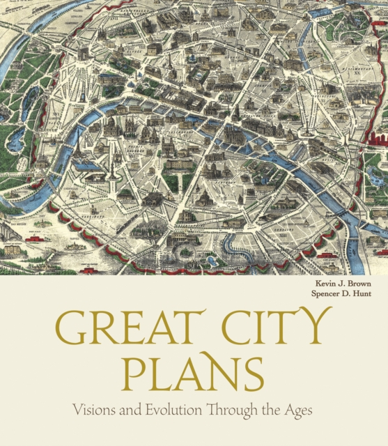 Great City Plans : Visions and Evolutions Through the Ages, Hardback Book
