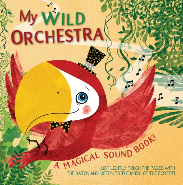 My Wild Orchestra : A Magical Sound Book!, Hardback Book