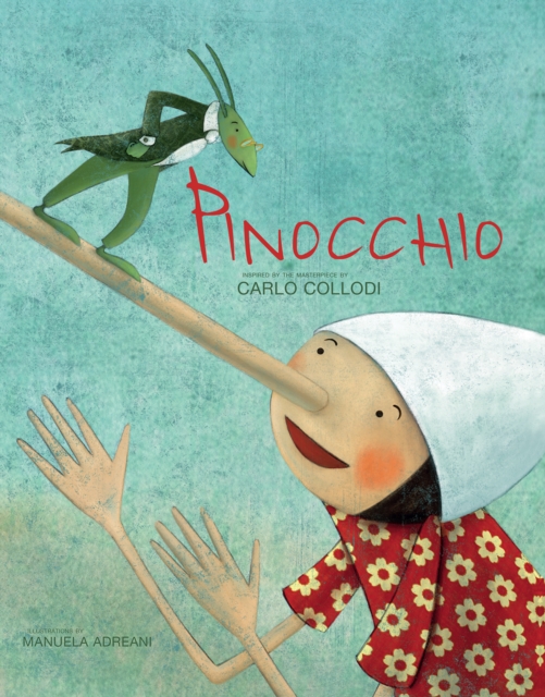 Pinocchio : Based on the Masterpiece by Carlo Collodi, Hardback Book