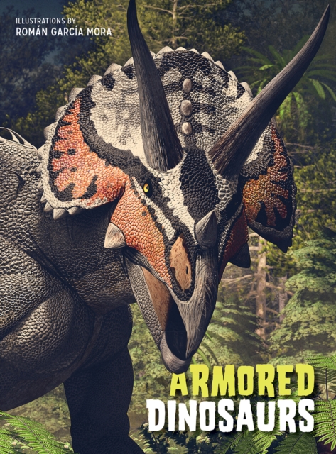 Armoured Dinosaurs, Hardback Book