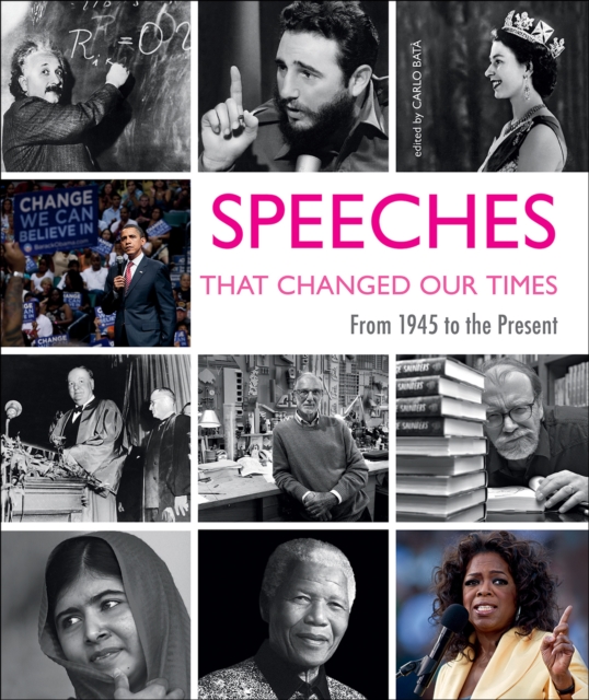 Speeches That Changed Our Time : From 1945 to the Present, Hardback Book