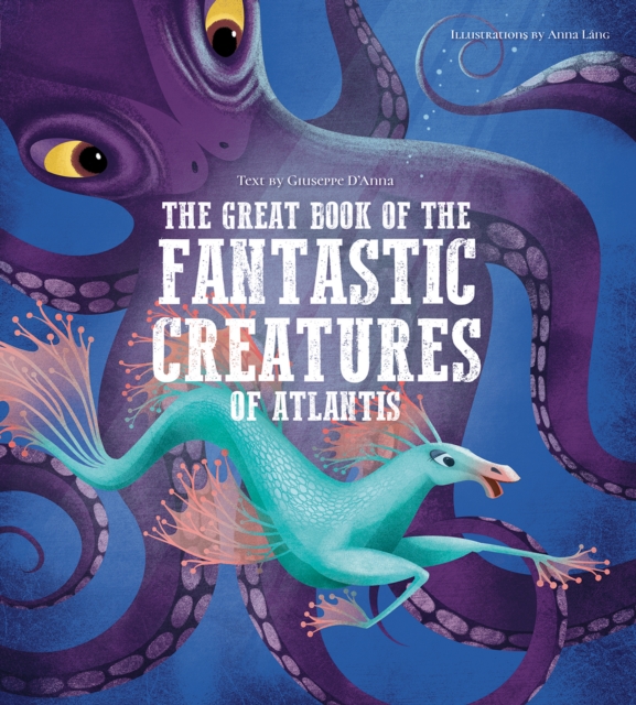 The Great Book of the Fantastic Creatures of Atlantis, Hardback Book