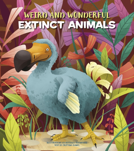 Weird and Wonderful Extinct Animals, Hardback Book