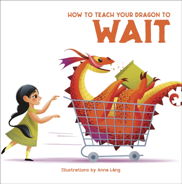 How to Teach your Dragon to Wait, Hardback Book