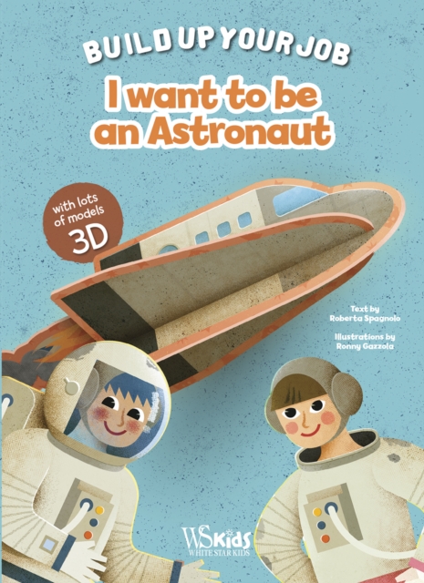 I Want to be an Astronaut : Build Up Your Job, Hardback Book