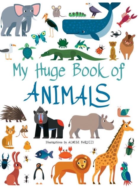 My Huge Book of Animals, Hardback Book