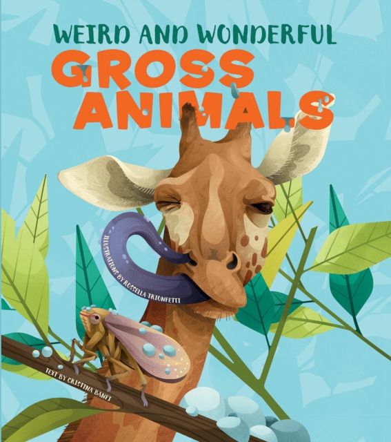 Weird and Wonderful Gross Animals, Hardback Book