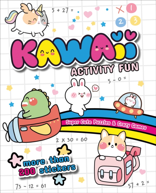 Kawaii Activity Fun : Super Cute Puzzles & Crazy Games: With more than 200 stickers, Paperback / softback Book
