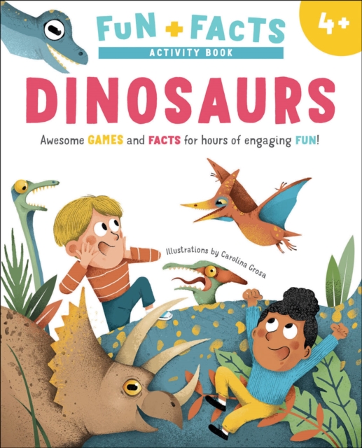 Dinosaurs : Awesome GAMES and FACTS for hours of engaging FUN!, Paperback / softback Book