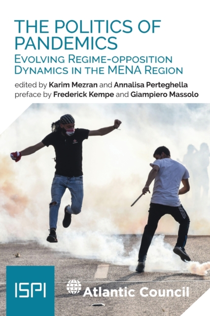 The Politics of Pandemics : Evolving Regime-Opposition Dynamics in the MENA Region, Paperback / softback Book