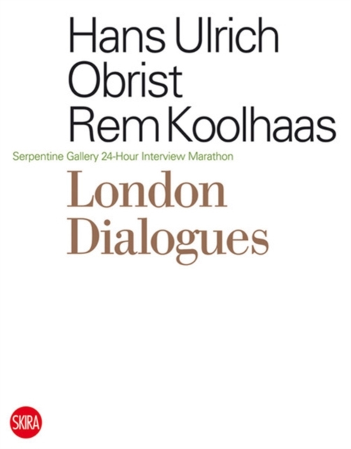 London Dialogues : Serpentine Gallery 24-Hour Interview Marathon, Paperback / softback Book