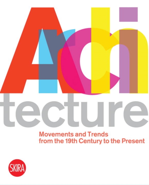 Architecture : Movements and Trends from the 19th Century to the Present, Paperback / softback Book