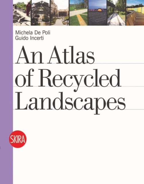 An Atlas of Recycled Landscapes, Paperback / softback Book