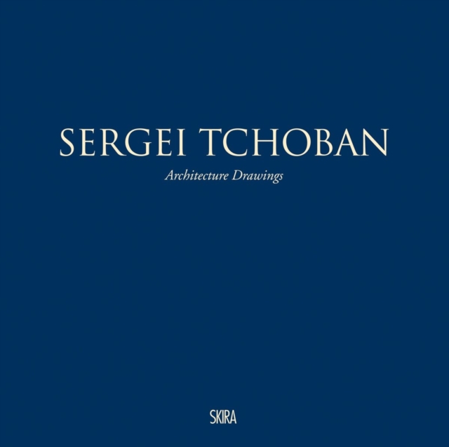 Sergei Tchoban : Architecture Drawings, Hardback Book