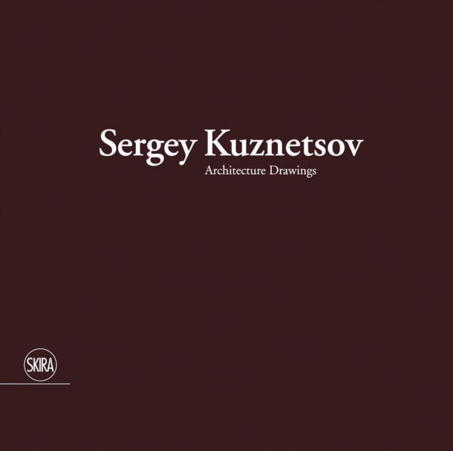 Sergey Kuznetsov : Architecture Drawings, Hardback Book