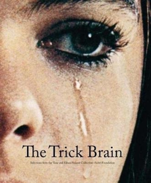 The Trick Brain : Selections from the Tony and Elham Salame Collection, Aishti Foundation, Hardback Book