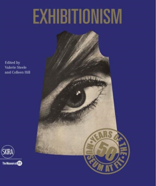 Exhibitionism : 50 Years of the Museum at FIT, Hardback Book