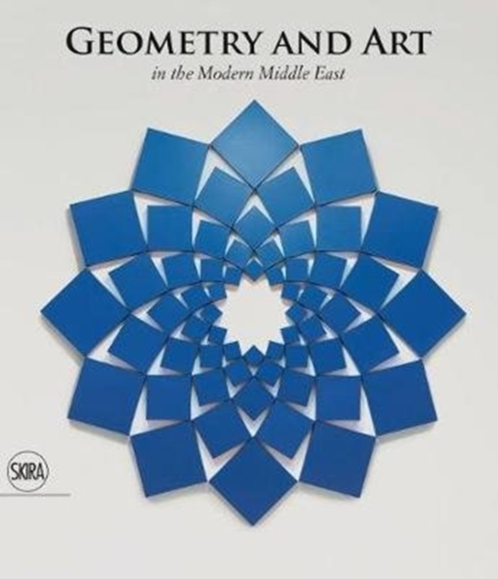 Geometry and Art : In the Modern Middle East, Hardback Book