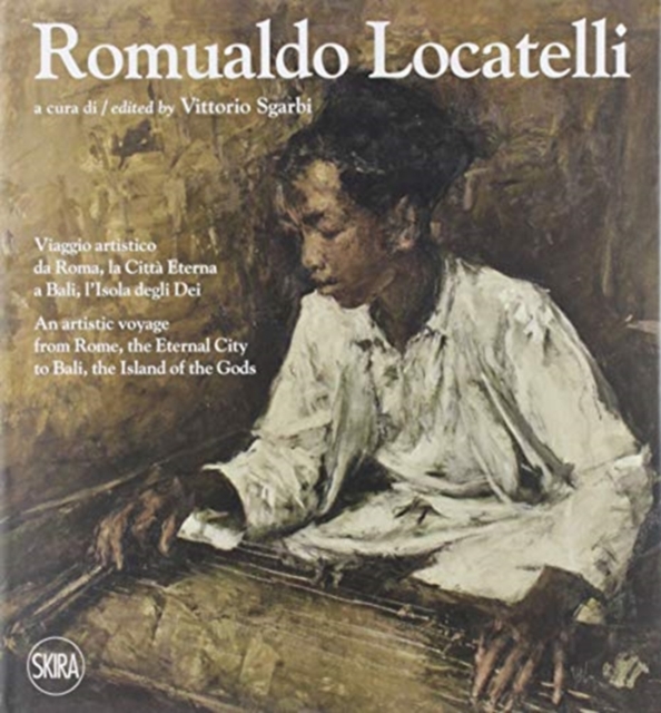 Romualdo Locatelli : An Artistic Voyage from Rome, the Eternal City, to Bali, the Island of the Gods, Paperback / softback Book