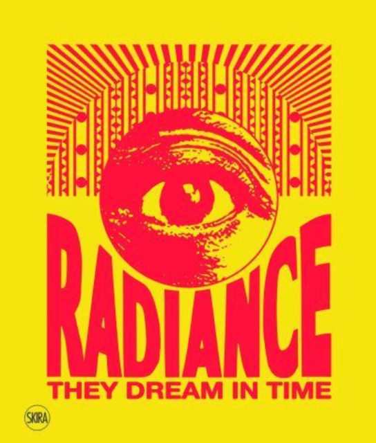 Radiance. They Dream in Time (Bilingual edition) : Acaye Kerunen - Collin Sekajugo, Hardback Book