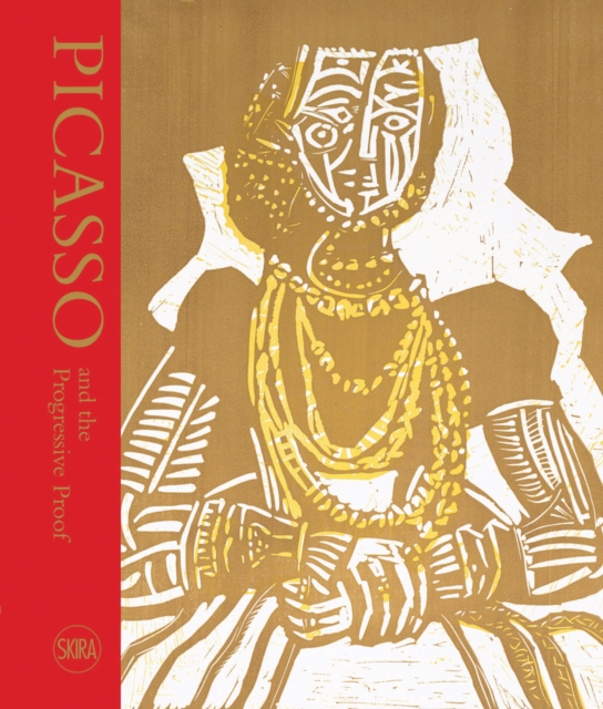 Picasso and the Progressive Proof : Masterpieces in Print, Hardback Book