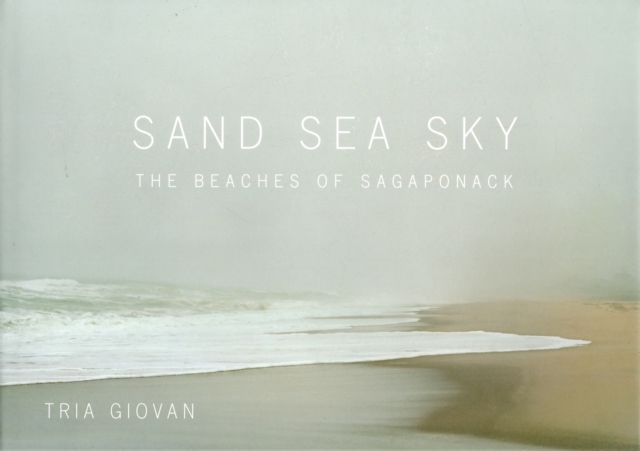 Sand, Sea, Sky : The Beaches of Saganopack, Hardback Book