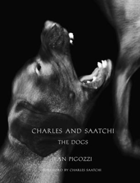 Charles and Saatchi: The Dogs, Hardback Book