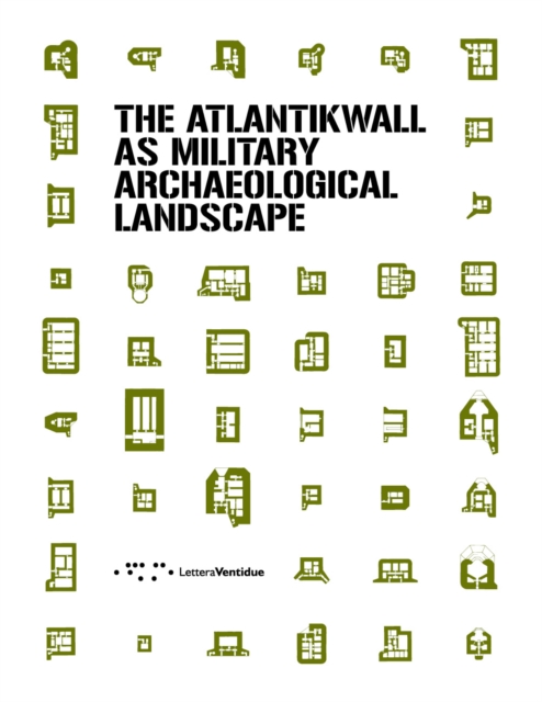 The Atlantikwall as military archaeological landscape, Paperback / softback Book