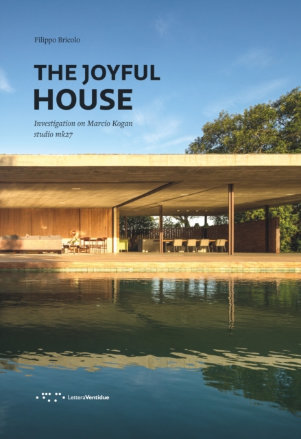 Joyful House: Investigation on Marcio Kogan - Studio mk27, Paperback / softback Book
